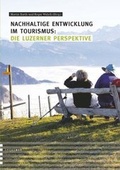Cover: Nachhaltige Entwicklung im Tourismus: die Luzerner Perspektive - interact Verlag f&uuml;r Soziales und Kulturelles
