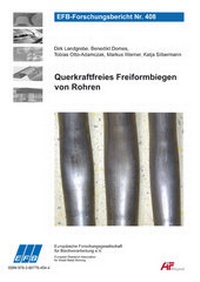 Enlarge image Cover: Querkraftfreies Freiformbiegen von Rohren - Europäische Forschungsgesellschaft für Blechverarbeitung e.V. (EFB)
