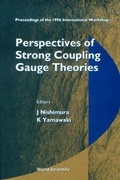 Cover: Perspectives Of Strong Coupling Gauge Theories: Proceedings Of The 1996 International Workshop - World Scientific Publishing Co Pte Ltd