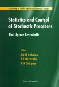 Enlarge image Cover: Statistics And Control Of Stochastic Processes: The Liptser Festschrift - World Scientific Publishing Co Pte Ltd