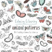 Enlarge image Cover: Calming Colouring Animal Patterns - Batsford