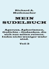 Abbildung von: Mein Sudelbuch, Teil 3 - BoD - Books on Demand