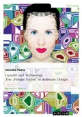 Cover: Gender and Technology. The "Female Factor" in Software Design - GRIN Verlag