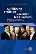 Cover: Aufkl&auml;rung erz&auml;hlen - Raconter les Lumi&egrave;res - Universit&auml;tsverlag Winter