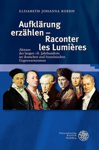 Bild vergrößern Bild: Aufklärung erzählen - Raconter les Lumières - Universitätsverlag Winter
