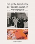 Cover: Die gro&szlig;e Geschichte der zeitgen&ouml;ssischen Photographie - Schirmer Mosel