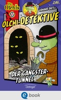 Cover: Olchi-Detektive 20. Der Gangster-Tunnel - Oetinger