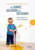 Cover: Die Kunst, gelassen zu erziehen - Arbor
