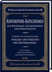 Abbildung von: Kontrovers-Katechismus zur Belehrung für Katholiken und Protestanten - Verlagsbuchhandlung Sabat