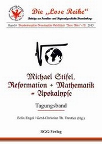 Abbildung von: Michael Stifel. Reformation + Mathematik = Apokalypse - Brandenburgische Genealogische Gesellschaft "Roter Adler" e.V.