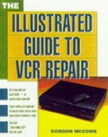 Cover: Illustrated Guide to VCR Repair - TAB Books Inc