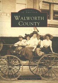 Enlarge image Cover: Walworth County - Arcadia Publishing (SC)