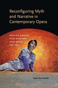 Enlarge image Cover: Reconfiguring Myth and Narrative in Contemporary Opera - Indiana University Press