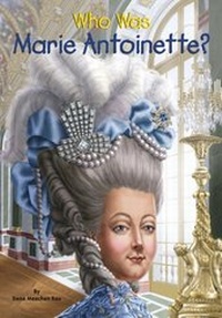 Abbildung von: Who Was Marie Antoinette? - Penguin Workshop