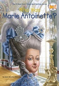 Cover: Who Was Marie Antoinette? - Penguin Workshop