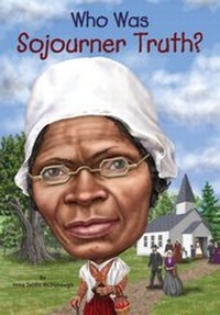 Abbildung von: Who Was Sojourner Truth? - Penguin Workshop