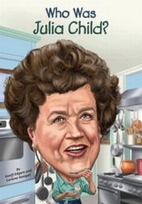 Abbildung von: Who Was Julia Child? - Penguin Workshop