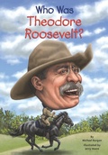 Cover: Who Was Theodore Roosevelt? - Penguin Workshop
