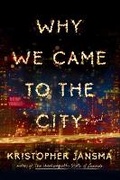 Cover: Why We Came To The City - Viking Press Inc