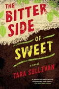 Cover: The Bitter Side of Sweet - G.P. Putnam's Sons Books for Young Readers
