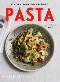 Abbildung von: Italienische Kochschule: Pasta - Phaidon