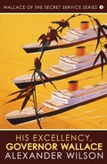 Cover: His Excellency, Governor Wallace - Allison & Busby
