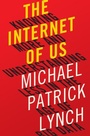 Cover: The Internet of Us - Liveright Publishing Corporation