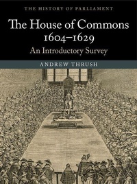 Enlarge image Cover: The House of Commons 1604-1629 - Cambridge University Press