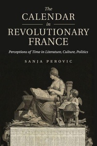 Enlarge image Cover: The Calendar in Revolutionary France - Cambridge University Press