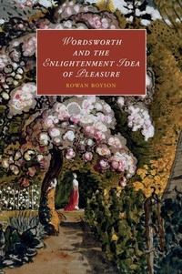 Enlarge image Cover: Wordsworth and the Enlightenment Idea of Pleasure - Cambridge University Press