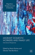 Cover: Migrant Domestic Workers and Family Life - Palgrave Macmillan