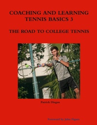 Abbildung von: Coaching and Learning Tennis Basics 3 the Road to College Tennis - Lulu.com