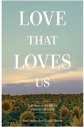 Cover: Love That Loves Us: Personal Reflections on the Films of Terrence Malick - Lulu.com