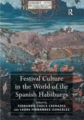 Cover: Festival Culture in the World of the Spanish Habsburgs - Routledge