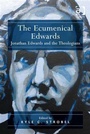 Cover: The Ecumenical Edwards - Ashgate Publishing Limited