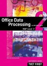 Enlarge image Cover: Office Data Processing (for MS Office 2010) NQF2 Lecturer's Guide - Macmillan Education South Africa