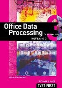 Enlarge image Cover: Office Data Processing (for MS Office 2010) NQF3 Lecturer's Guide - Macmillan Education South Africa