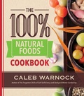 Cover: The 100 Percent Natural Foods Cookbook - Front Table Books
