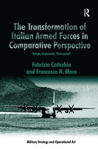 Enlarge image Cover: The Transformation of Italian Armed Forces in Comparative Perspective - Routledge