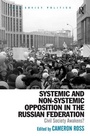 Cover: Systemic and Non-Systemic Opposition in the Russian Federation - Routledge