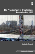 Cover: The Practice Turn in Architecture: Brussels after 1968 - Routledge