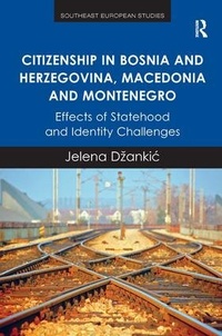 Abbildung von: Citizenship in Bosnia and Herzegovina, Macedonia and Montenegro - Routledge