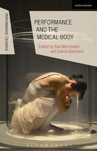 Abbildung von: Performance and the Medical Body - Methuen Drama