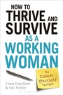 Cover: How to Thrive and Survive as a Working Woman - Bloomsbury Information