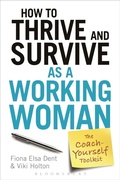 Cover: How to Thrive and Survive as a Working Woman - Bloomsbury Information