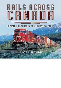 Enlarge image Cover: Rails Across Canada - Pen & Sword Books Ltd
