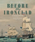 Cover: Before the Ironclad - Naval Institute Press