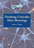 Cover: Thinking Critically: Mass Shootings (2016 Ed) - Referencepoint Press