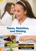 Cover: Teens, Nutrition, and Dieting - Referencepoint Press