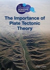 Enlarge image Cover: The Importance of Plate Tectonic Theory - Referencepoint Press